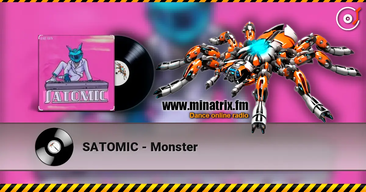 SATOMIC - Monster слухати онлайн у високій якості | Minatrix.FM