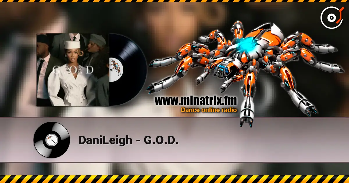 DaniLeigh - G.O.D. listen online in high quality | Minatrix.FM