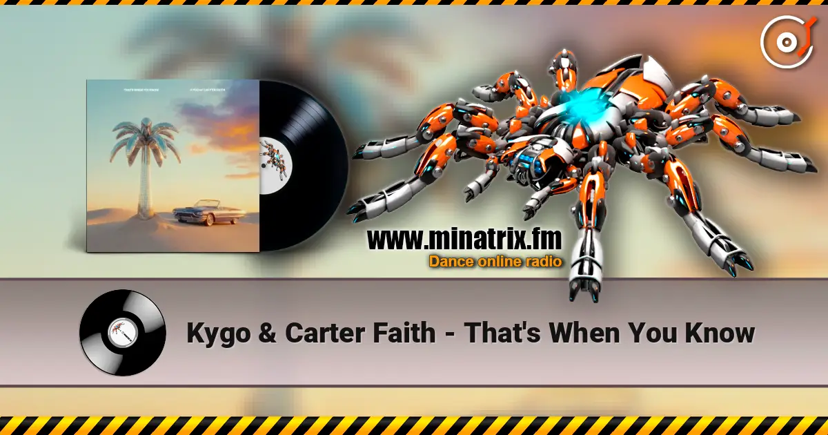 Kygo & Carter Faith - That's When You Know listen online in high quality | Minatrix.FM