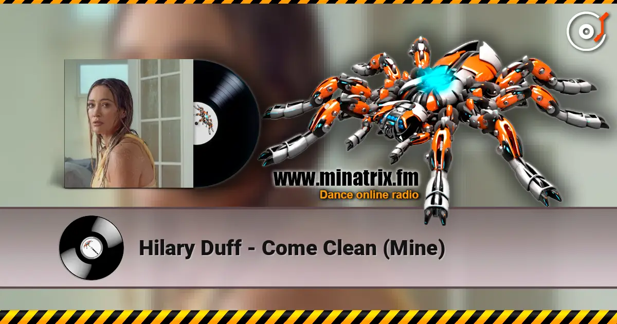 Hilary Duff - Come Clean (Mine) listen online in high quality | Minatrix.FM