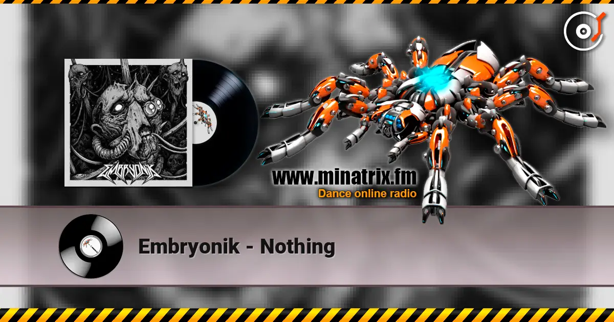 Embryonik - Nothing listen online in high quality | Minatrix.FM