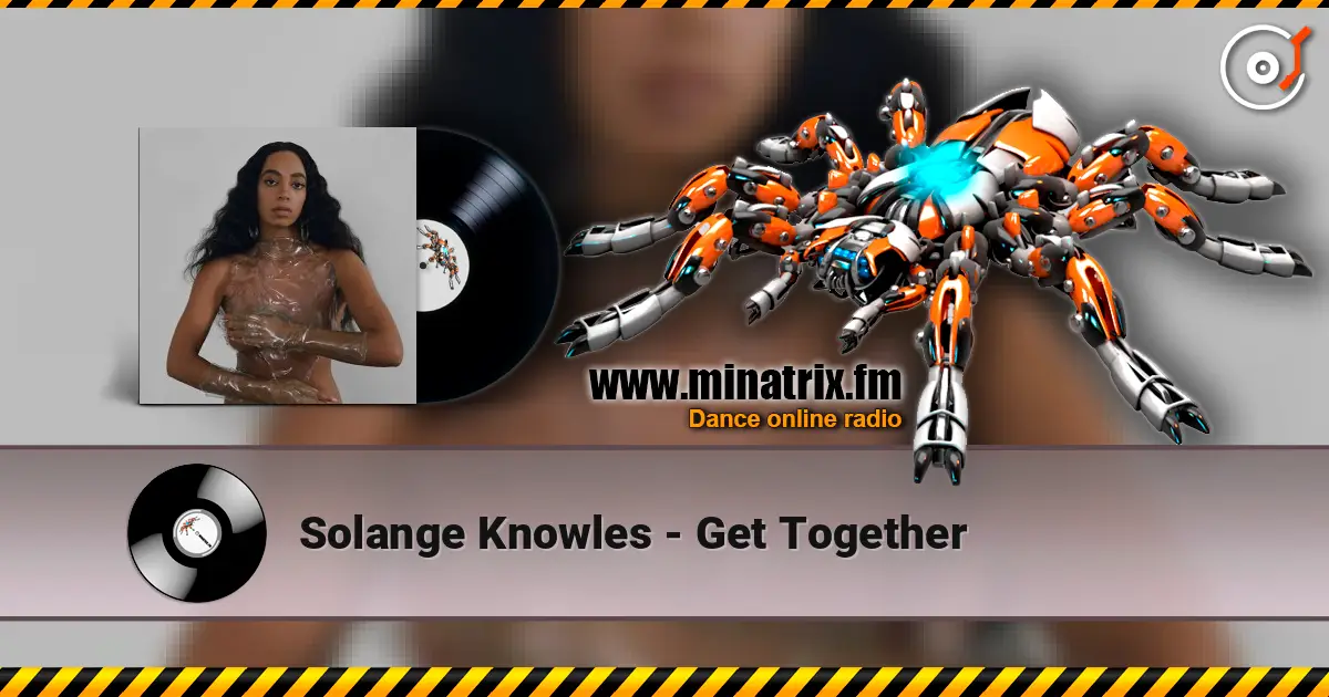 Solange Knowles - Get Together listen online in high quality | Minatrix.FM