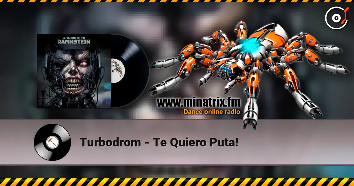 Turbodrom - Te Quiero Puta! listen online in high quality | Minatrix.FM