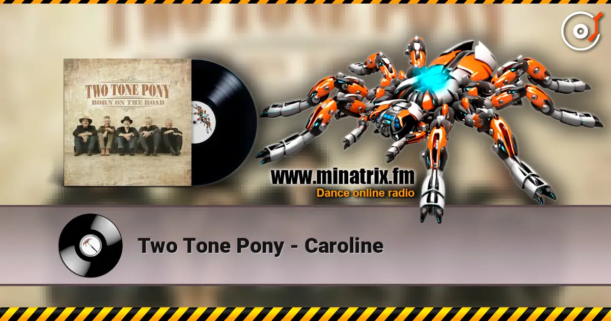 Two Tone Pony - Caroline listen online in high quality | Minatrix.FM