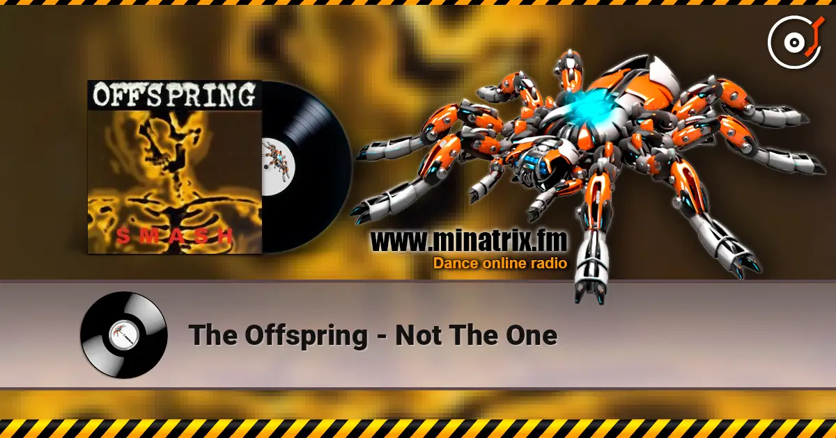 The Offspring - Not The One слухати онлайн у високій якості | Minatrix.FM