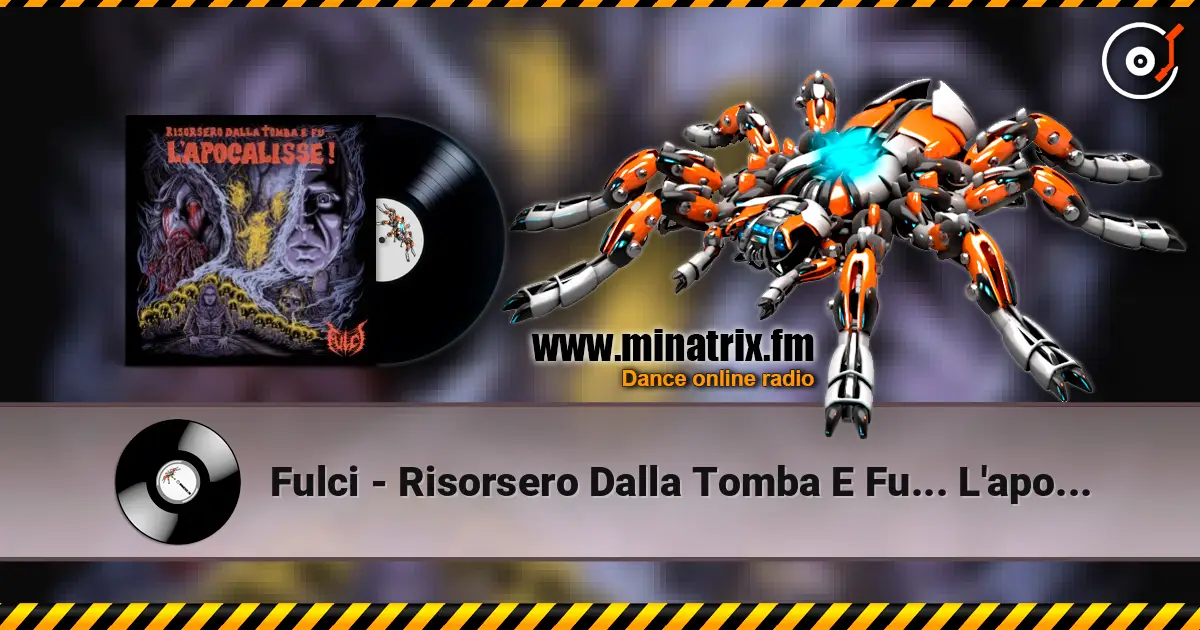 Fulci - Risorsero Dalla Tomba E Fu... L'apocalisse! listen online in high quality | Minatrix.FM