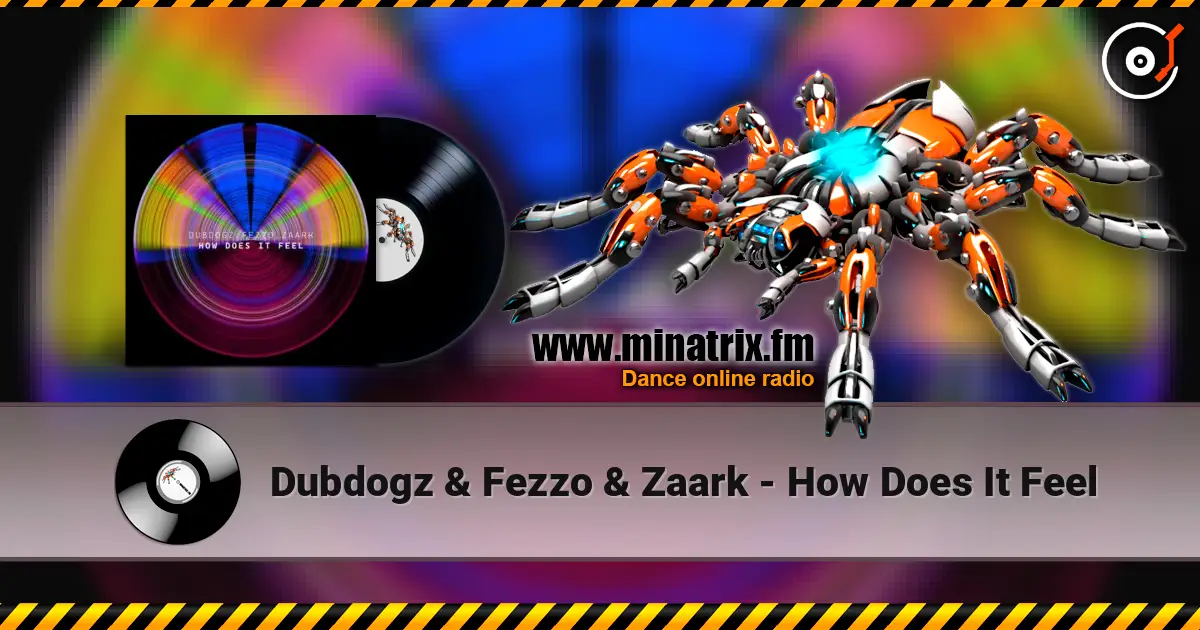Dubdogz & Fezzo & Zaark - How Does It Feel listen online in high quality | Minatrix.FM