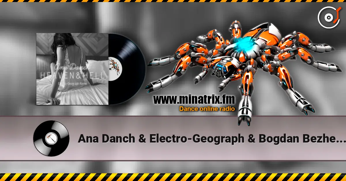 Ana Danch & Electro-Geograph & Bogdan Bezhenar - Heaven and Hell (Cover Remix) listen online in high quality | Minatrix.FM