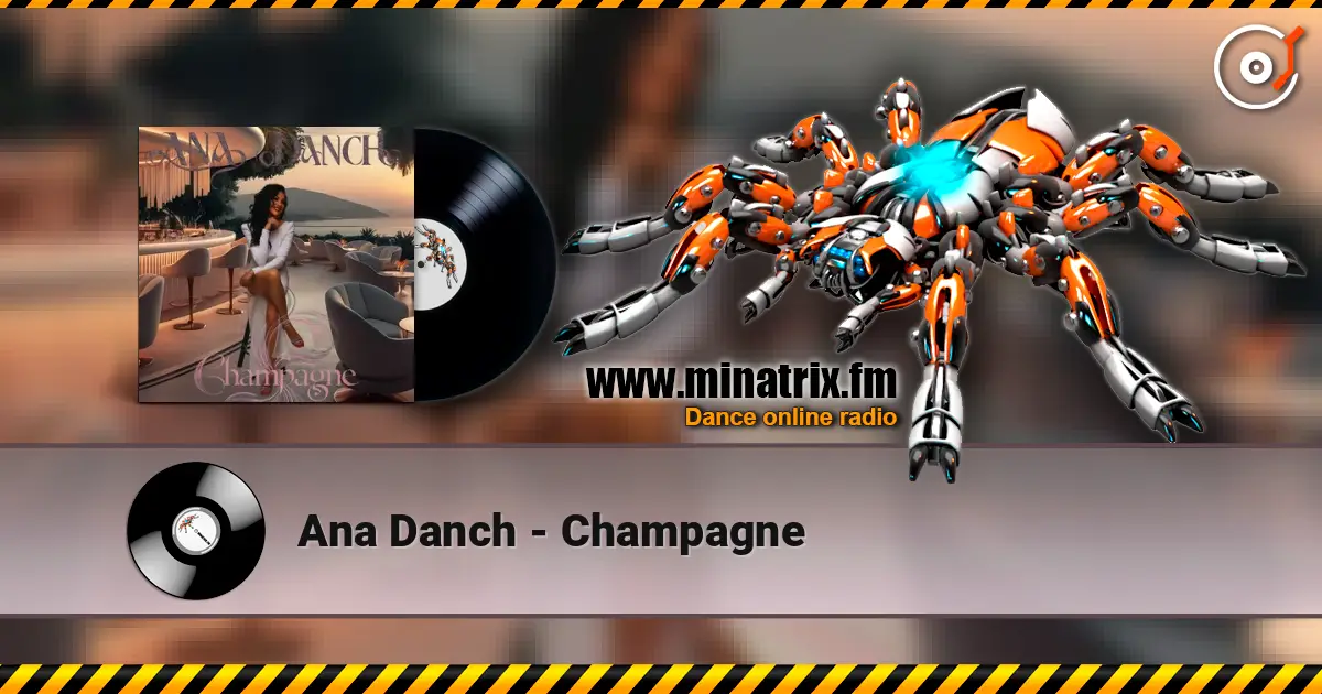 Ana Danch - Champagne слухати онлайн у високій якості | Minatrix.FM