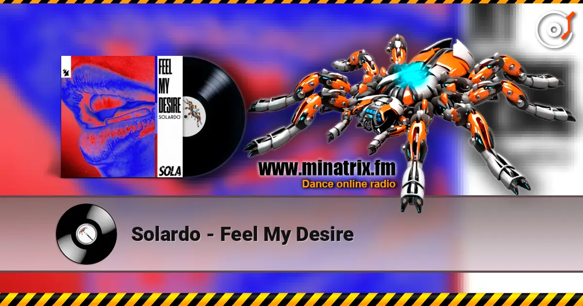 Solardo - Feel My Desire слухати онлайн у високій якості | Minatrix.FM