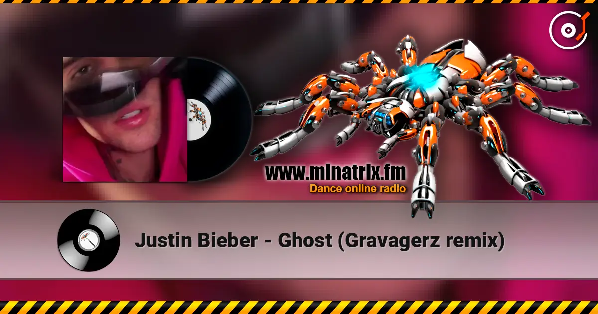 Justin Bieber - Ghost (Gravagerz remix) listen online in high quality | Minatrix.FM