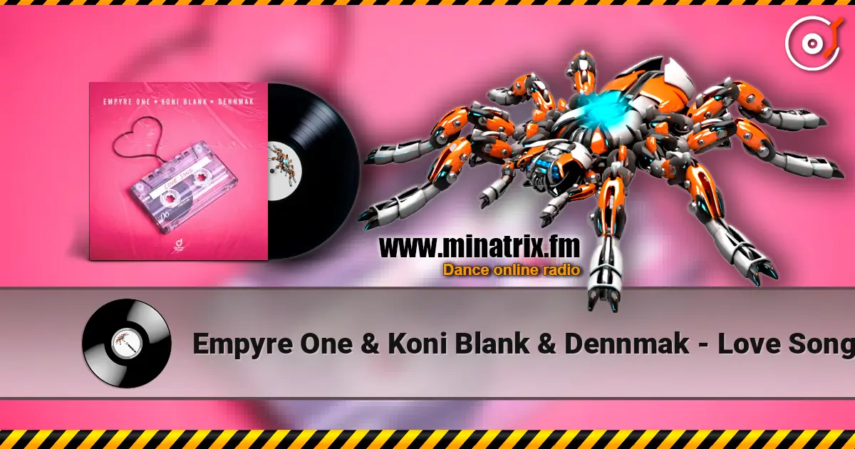 Empyre One & Koni Blank & Dennmak - Love Song слухати онлайн у високій якості | Minatrix.FM