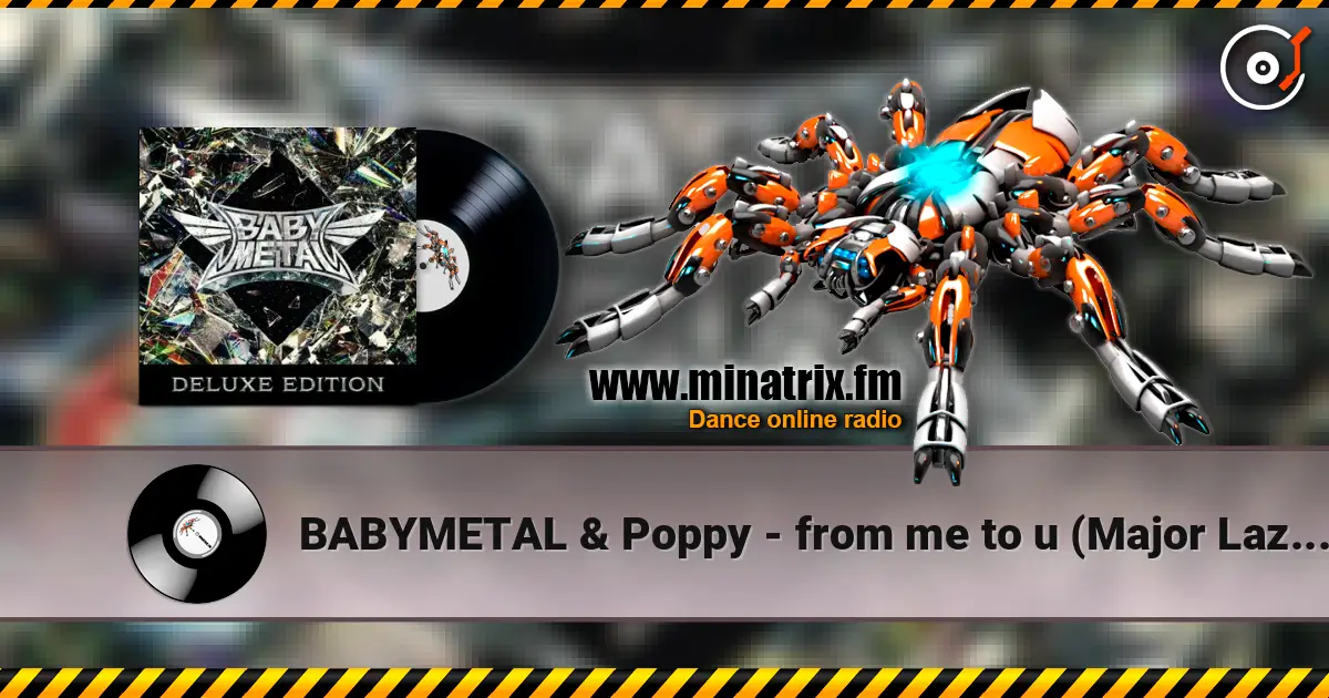 BABYMETAL & Poppy - from me to u (Major Lazer Remix) слухати онлайн у високій якості | Minatrix.FM
