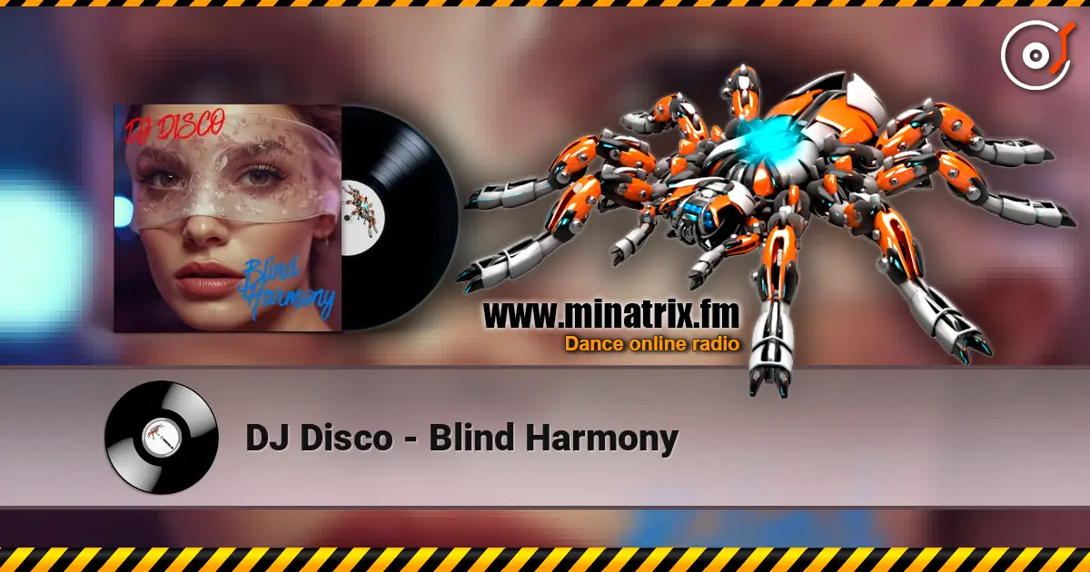 DJ Disco - Blind Harmony listen online in high quality | Minatrix.FM