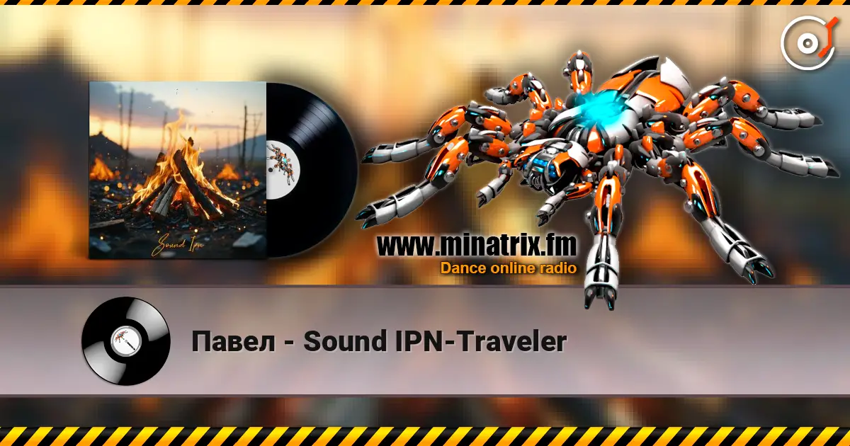 Павел - Sound IPN-Traveler listen online in high quality | Minatrix.FM