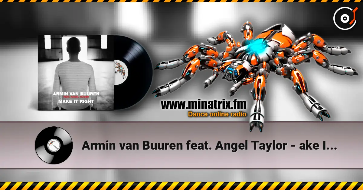 Armin van Buuren feat. Angel Taylor - ake It Right слухати онлайн у високій якості | Minatrix.FM