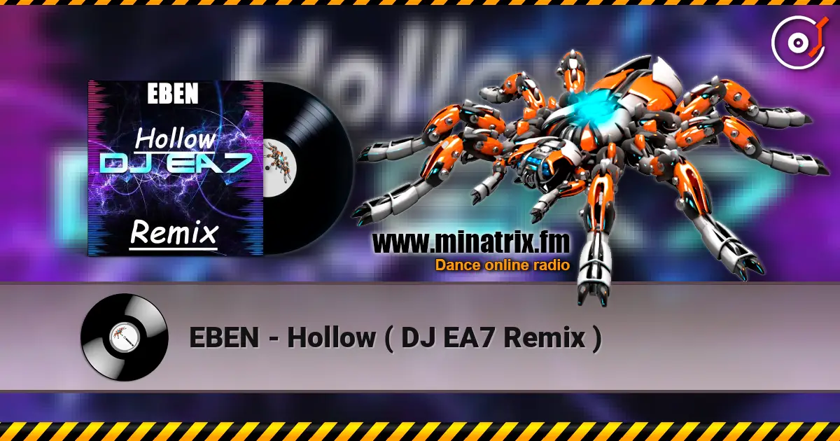 EBEN - Hollow ( DJ EA7 Remix ) listen online in high quality | Minatrix.FM