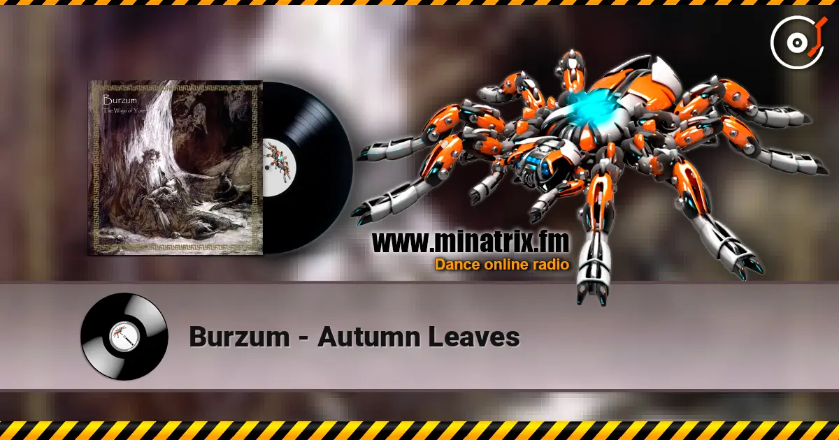 Burzum - Autumn Leaves listen online in high quality | Minatrix.FM