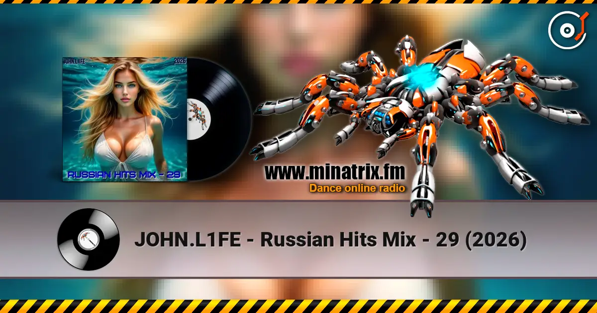 JOHN.L1FE - Russian Hits Mix - 29 (2026) слухати онлайн у високій якості | Minatrix.FM