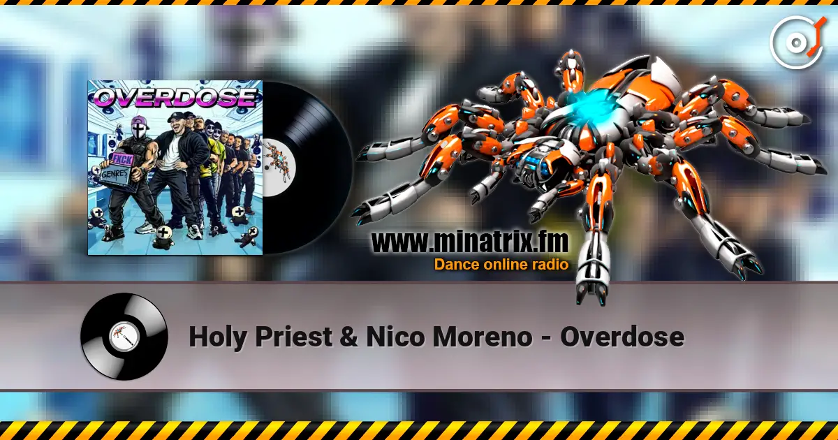 Holy Priest & Nico Moreno - Overdose слухати онлайн у високій якості | Minatrix.FM
