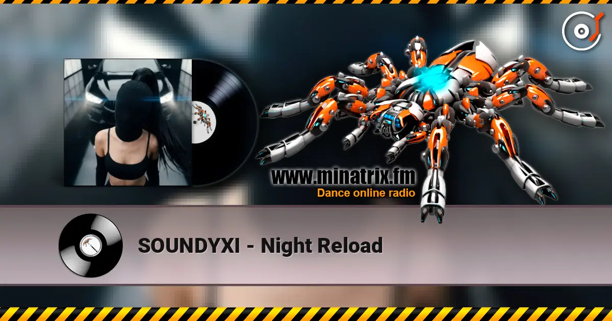 SOUNDYXI - Night Reload listen online in high quality | Minatrix.FM