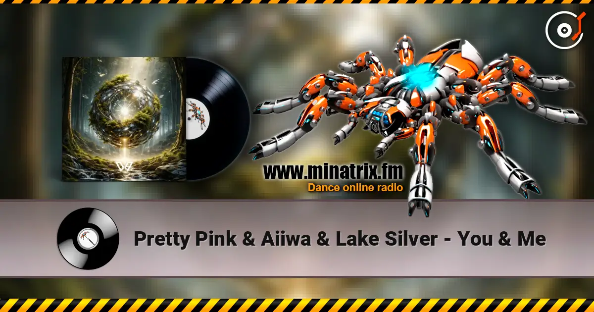 Pretty Pink & Aiiwa & Lake Silver - You & Me слухати онлайн у високій якості | Minatrix.FM
