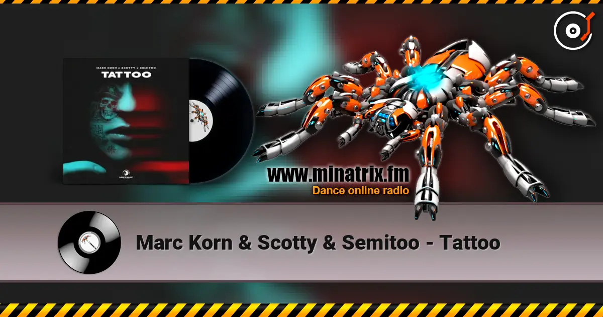 Marc Korn & Scotty & Semitoo - Tattoo слухати онлайн у високій якості | Minatrix.FM