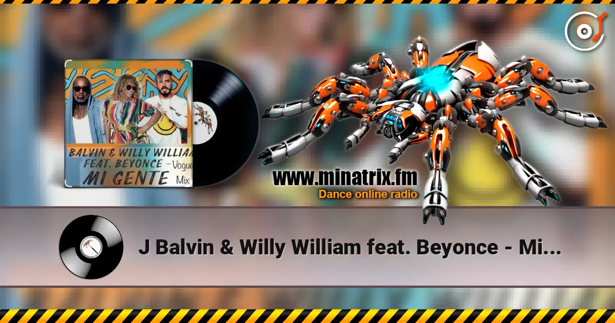 J Balvin & Willy William feat. Beyonce - Mi Gente слухати онлайн у високій якості | Minatrix.FM