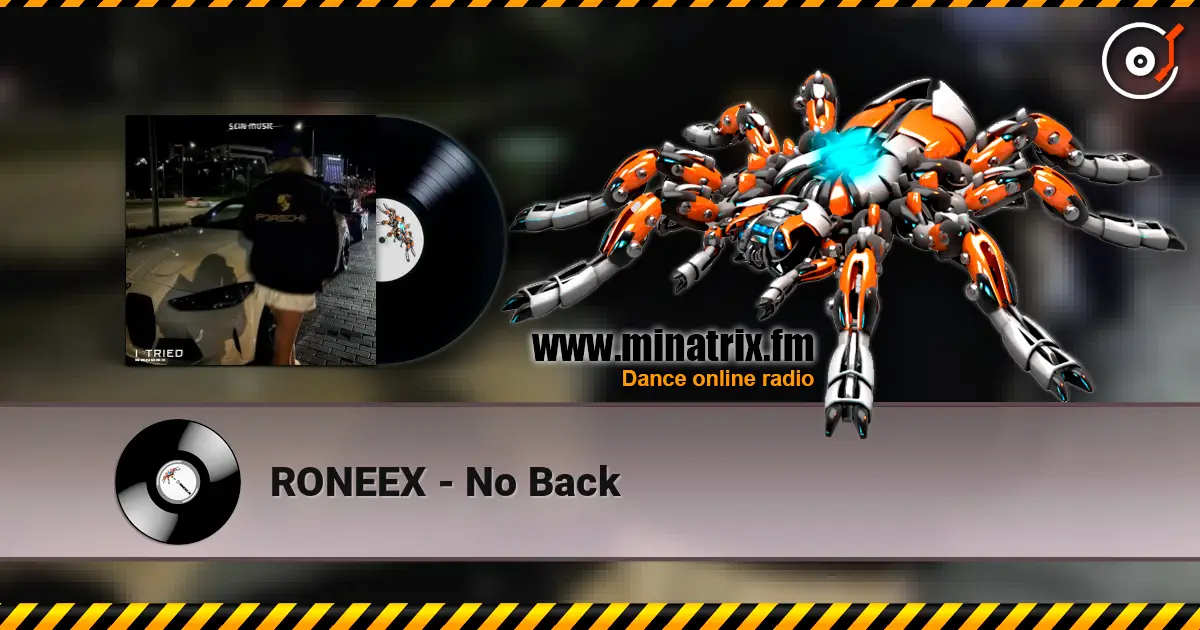 RONEEX - No Back listen online in high quality | Minatrix.FM