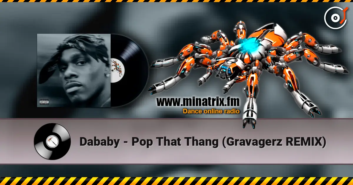Dababy - Pop That Thang (Gravagerz REMIX) слухати онлайн у високій якості | Minatrix.FM