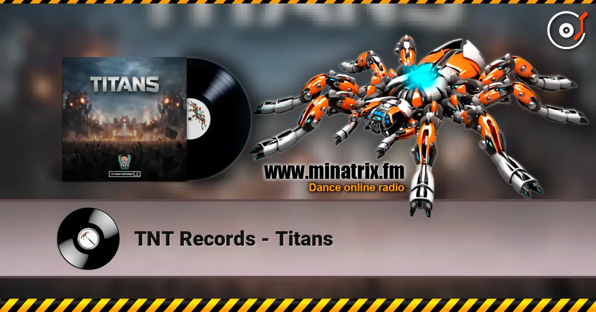 TNT Records - Titans слухати онлайн у високій якості | Minatrix.FM