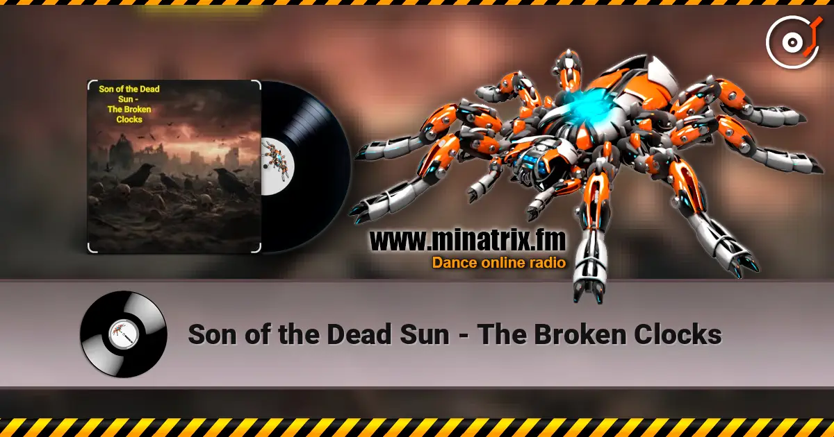 Son of the Dead Sun - The Broken Clocks listen online in high quality | Minatrix.FM