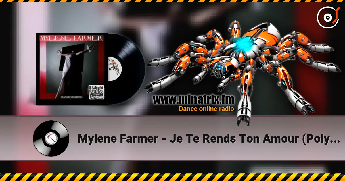 Mylene Farmer - Je Te Rends Ton Amour (Polyedre's Single Remix) слухати онлайн у високій якості | Minatrix.FM