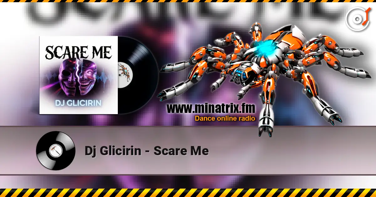 Dj Glicirin - Scare Me listen online in high quality | Minatrix.FM