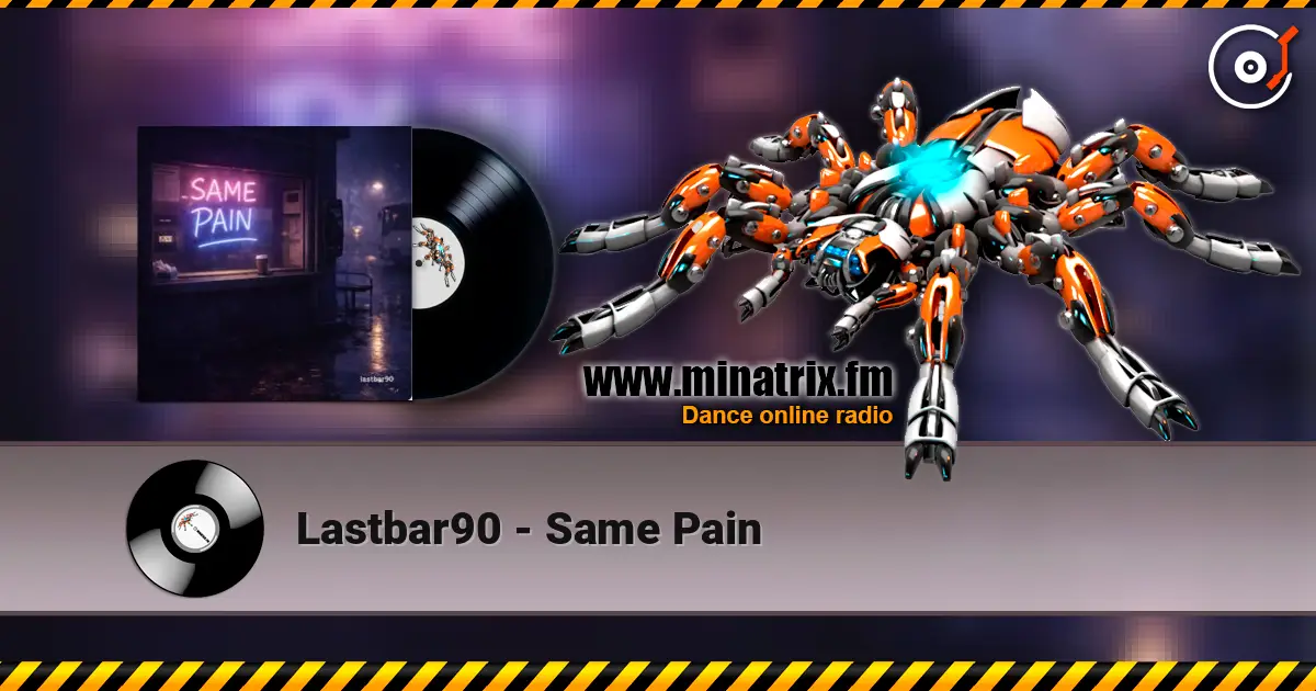 Lastbar90 - Same Pain listen online in high quality | Minatrix.FM