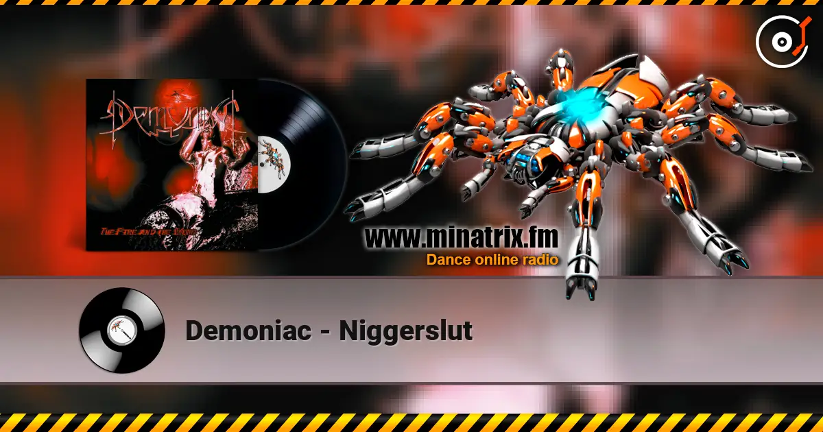 Demoniac - Niggerslut listen online in high quality | Minatrix.FM