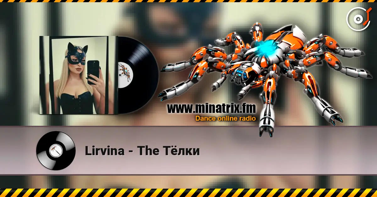 Lirvina - The Тёлки listen online in high quality | Minatrix.FM