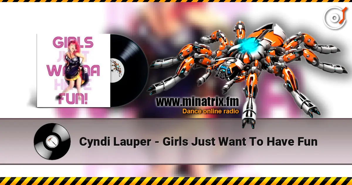 Cyndi Lauper - Girls Just Want To Have Fun слухати онлайн у високій якості | Minatrix.FM