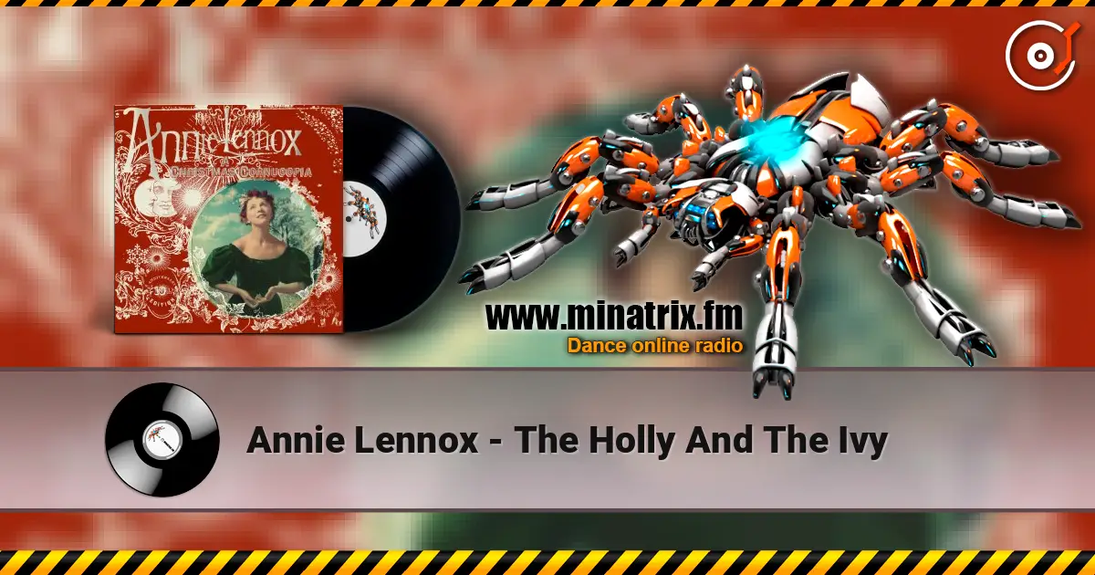 Annie Lennox - The Holly And The Ivy слухати онлайн у високій якості | Minatrix.FM