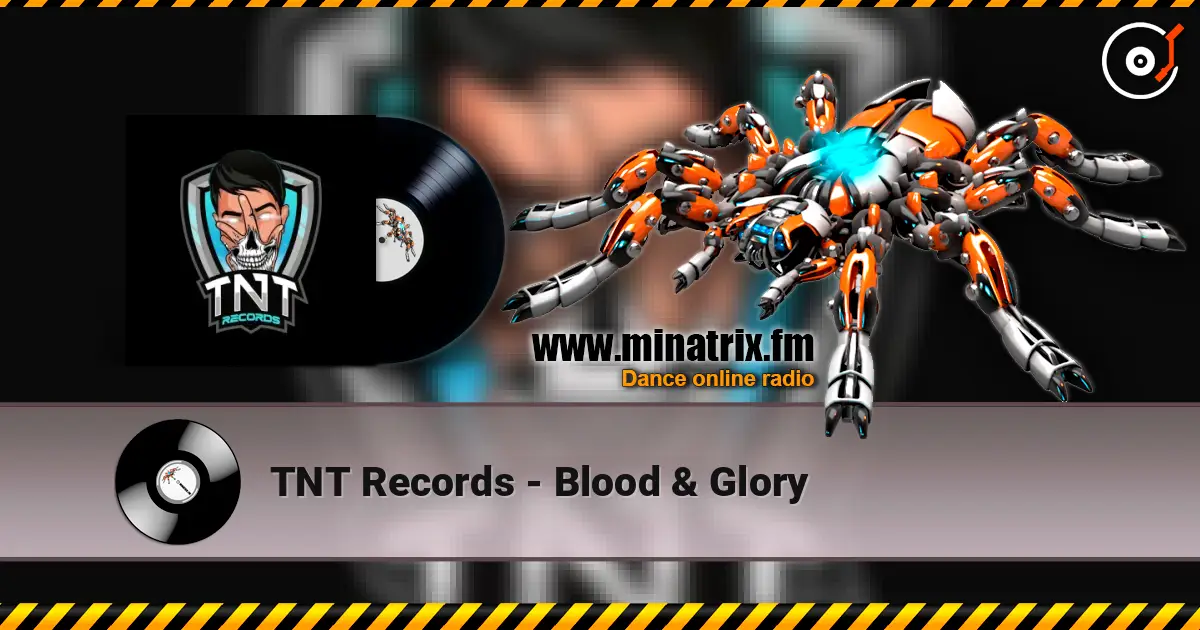 TNT Records - Blood & Glory слухати онлайн у високій якості | Minatrix.FM