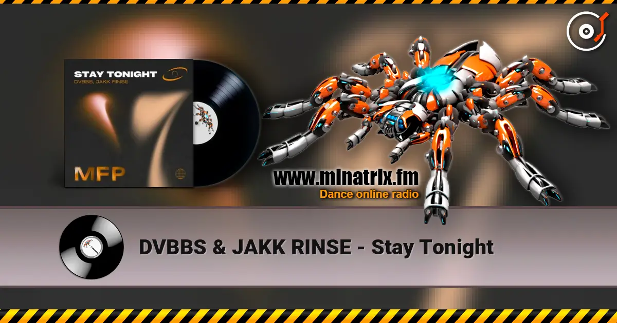 DVBBS & JAKK RINSE - Stay Tonight слухати онлайн у високій якості | Minatrix.FM
