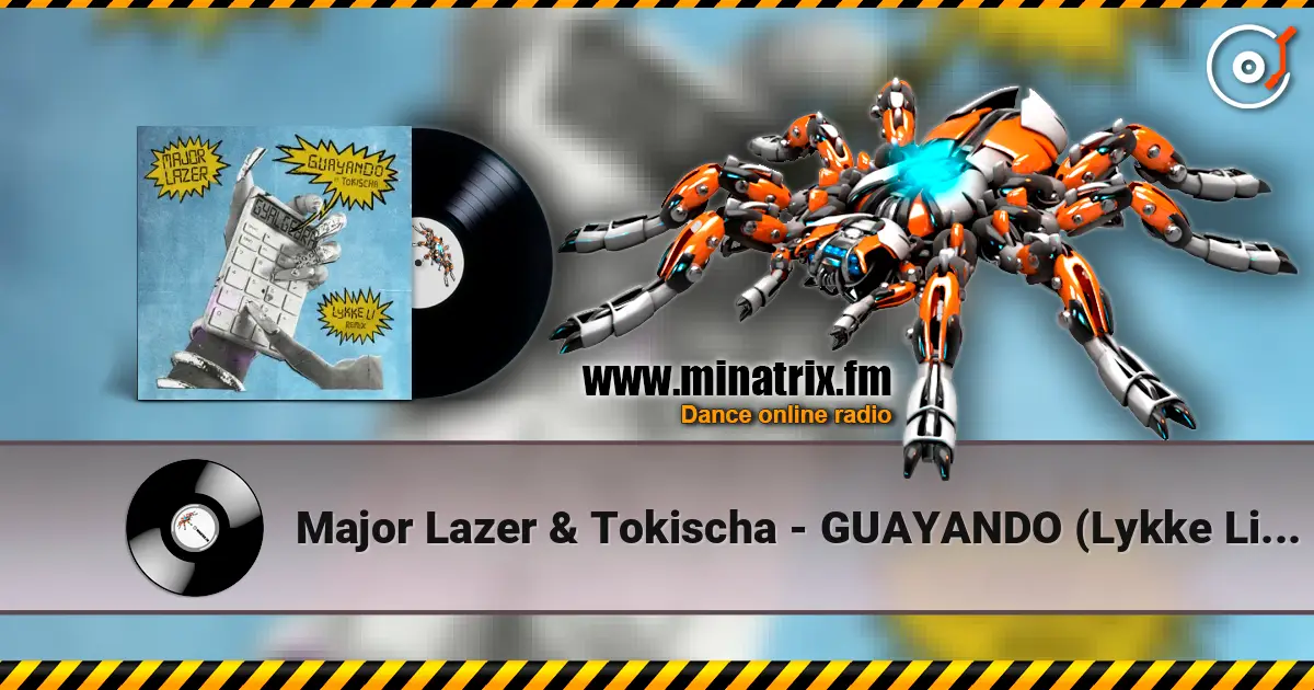 Major Lazer & Tokischa - GUAYANDO (Lykke Li Remix) listen online in high quality | Minatrix.FM