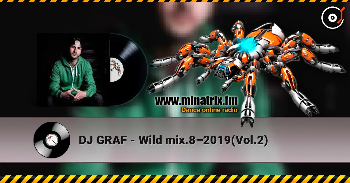 DJ GRAF - Wild mix.8–2019(Vol.2) слухати онлайн у високій якості | Minatrix.FM