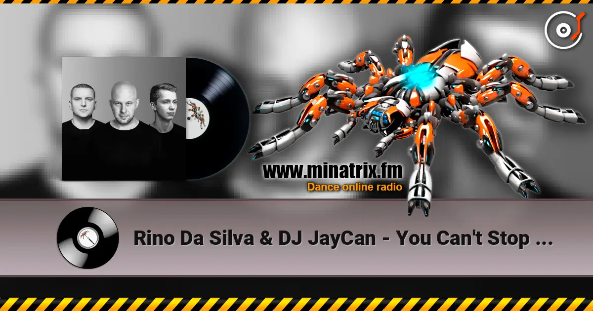Rino Da Silva & DJ JayCan - You Can't Stop Me Now (Extended Mix) listen online in high quality | Minatrix.FM