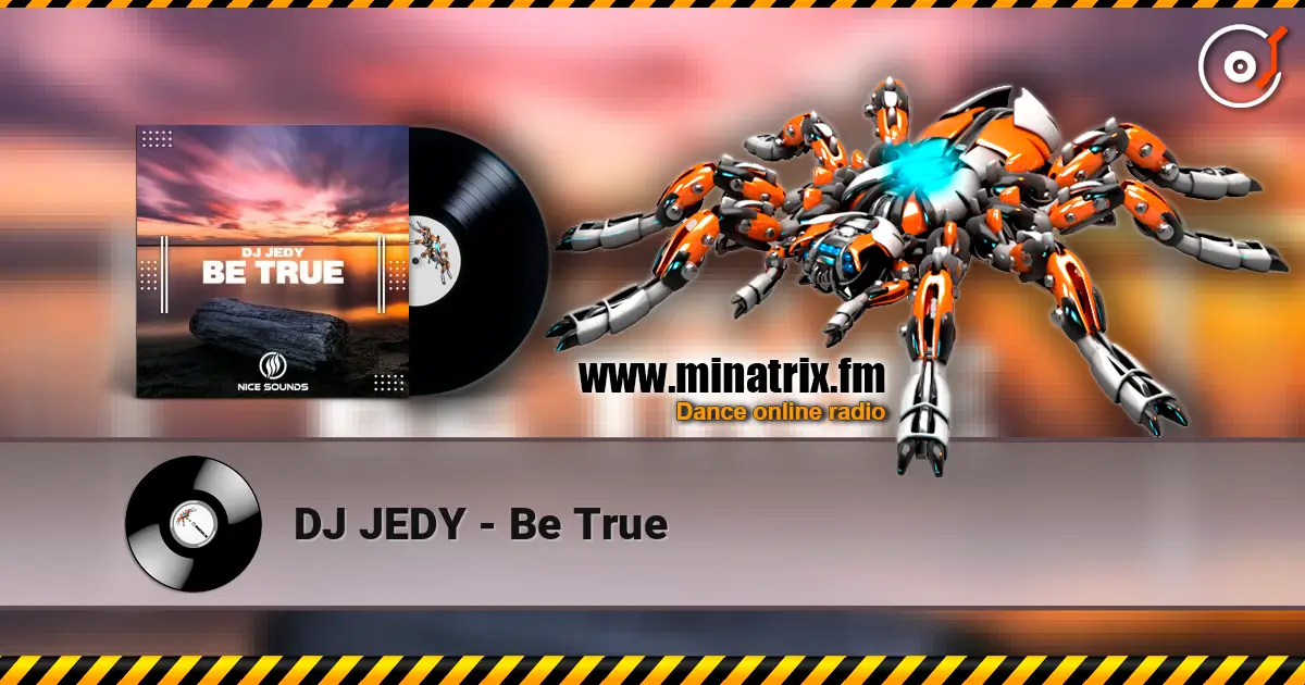 DJ JEDY - Be True listen online in high quality | Minatrix.FM
