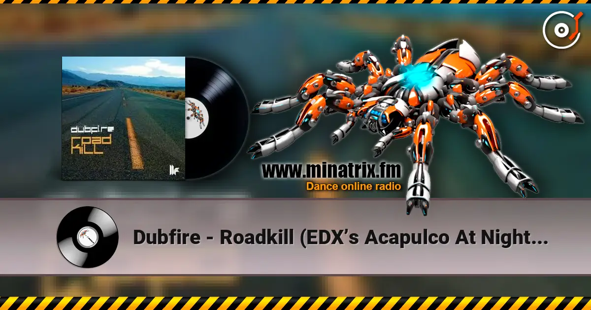Dubfire - Roadkill (EDX’s Acapulco At Night Remix) слухати онлайн у високій якості | Minatrix.FM