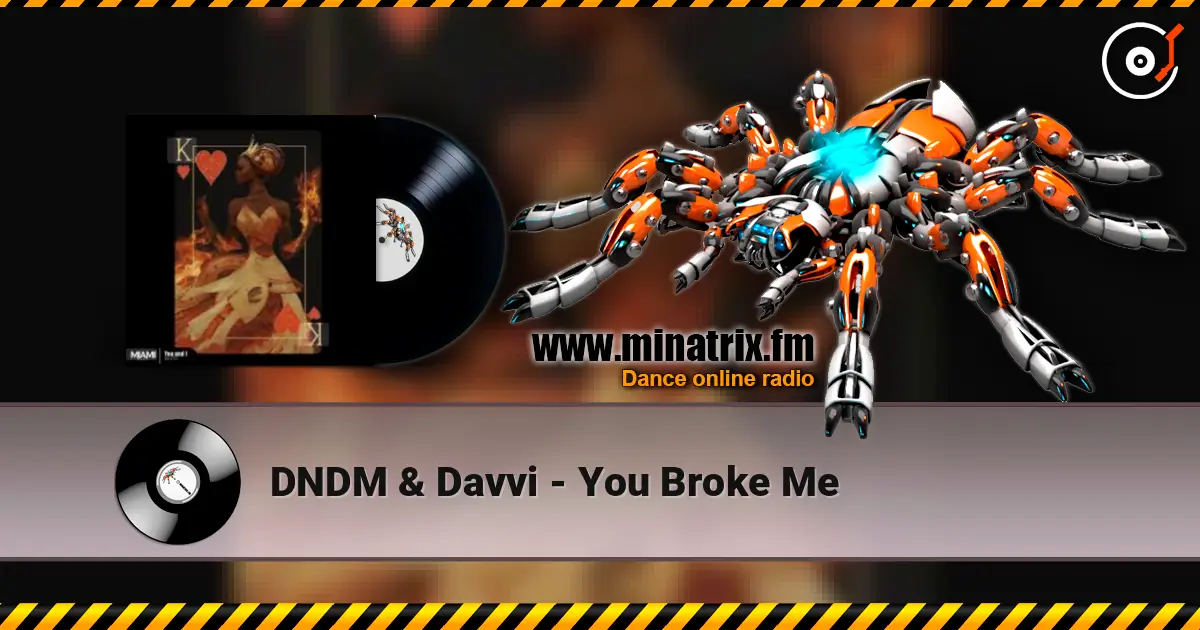 DNDM & Davvi - You Broke Me слухати онлайн у високій якості | Minatrix.FM