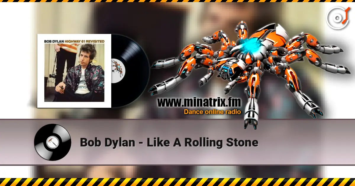 Bob Dylan - Like A Rolling Stone listen online in high quality | Minatrix.FM