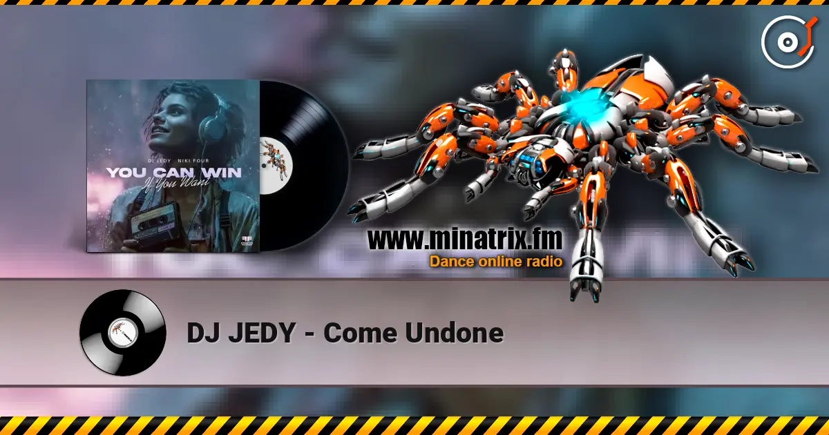 DJ JEDY - Come Undone слухати онлайн у високій якості | Minatrix.FM