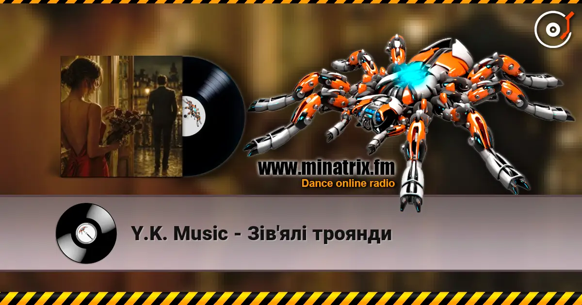 Y.K. Music - Зів'ялі троянди listen online in high quality | Minatrix.FM